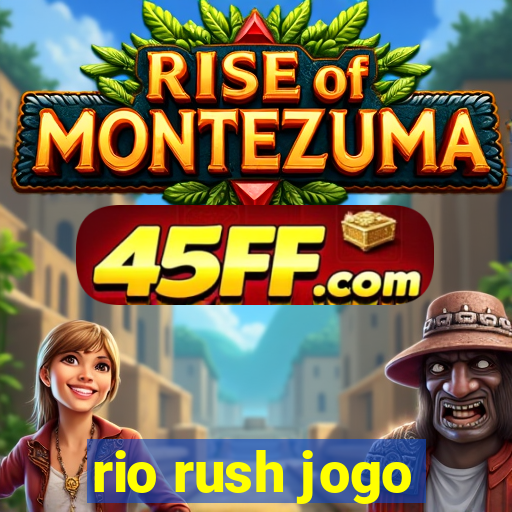 rio rush jogo